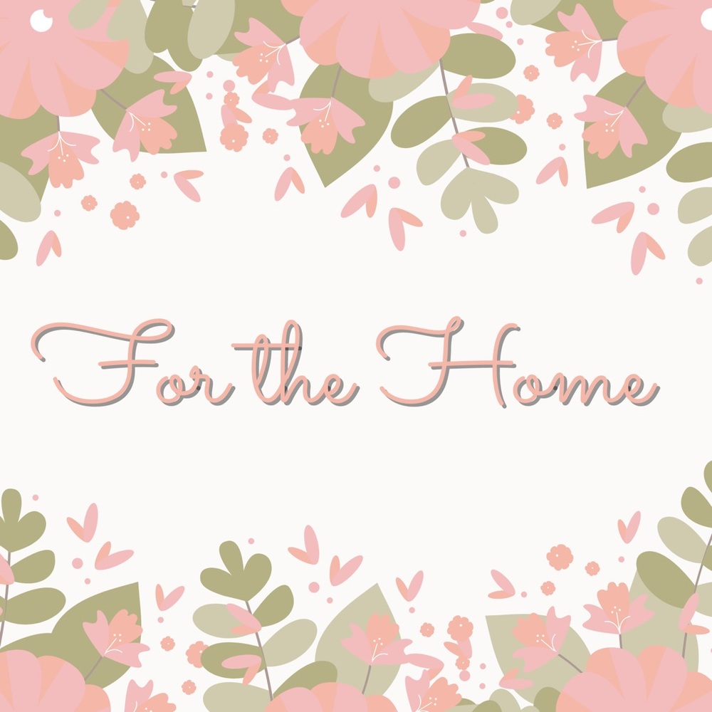 For the Home